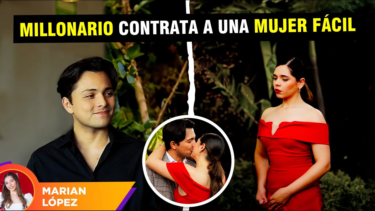Millonario contrata a una mujer fácil para que finja ser su novia