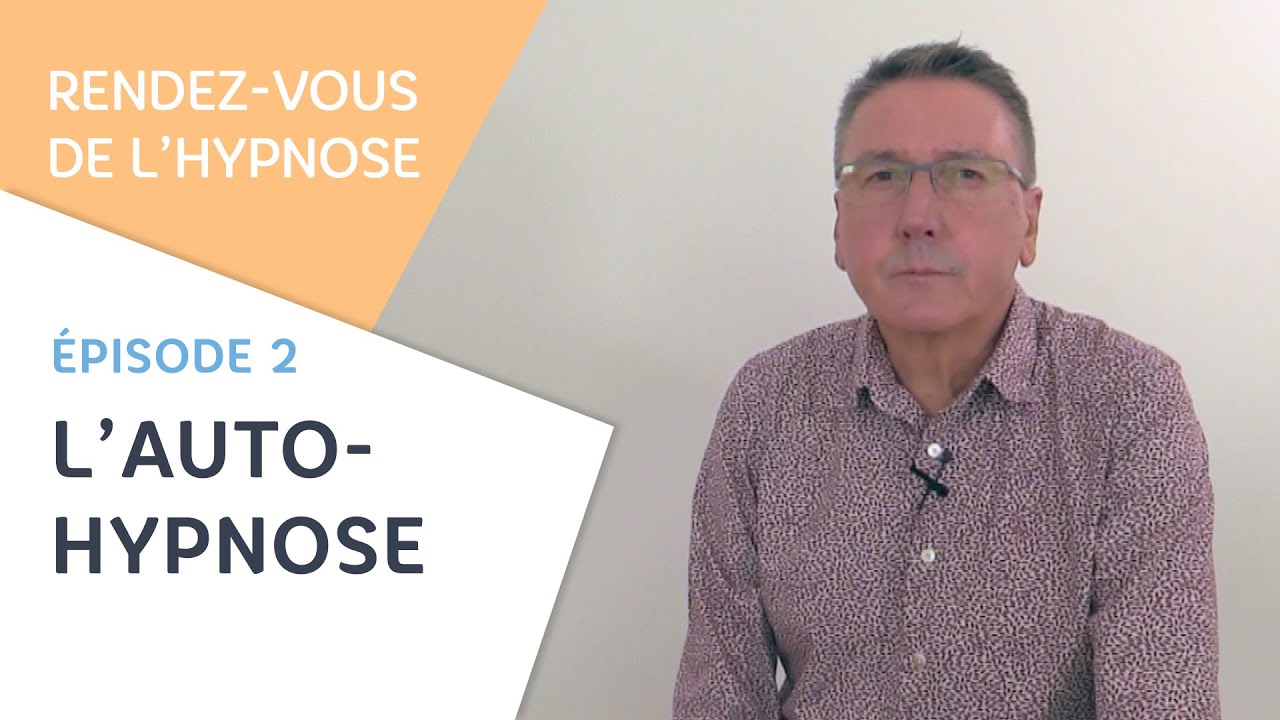 AUTO-HYPNOSE - LES RDV DE L'HYPNOSE - EPISODE #2
