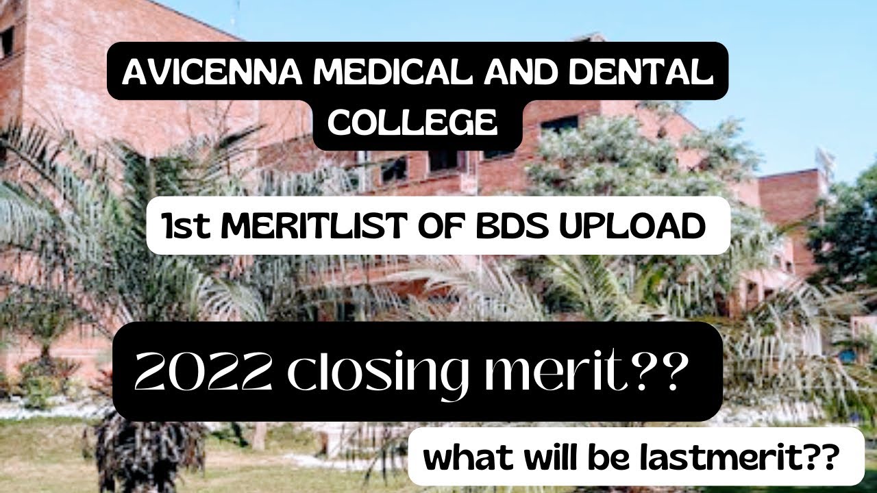 AVICENNA MEDICAL AND DENTAL COLLEGE UPLOAD ITS 1st MERITLIST OF BDS|2022 EXPECTED CLOSING MERIT