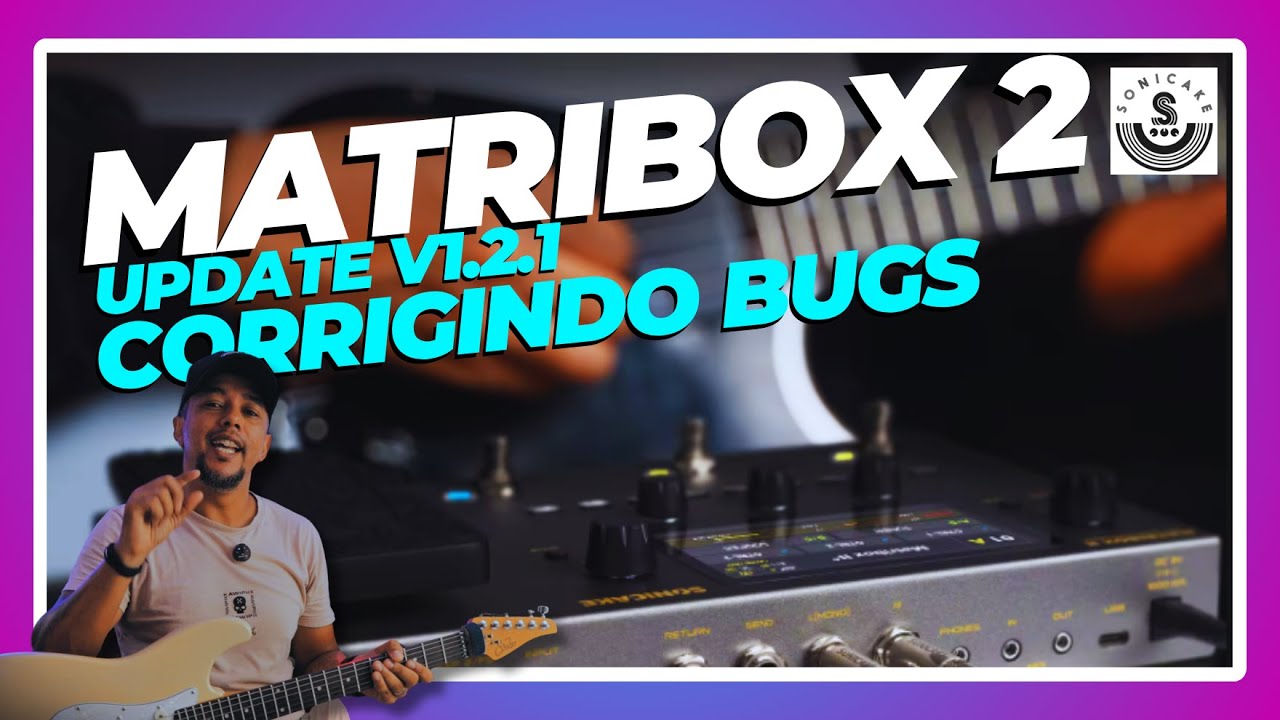 MATRIBOX 2 - SAIU NOVA ATUALIZAÇÃO FIRMWARE V1.2.1 CORRIGE BUG! @SONICAKE