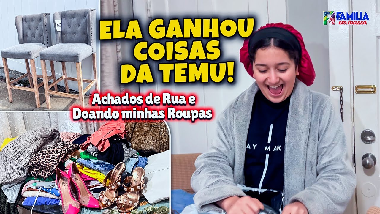Doando Minhas Roupas / Achados de Rua / Ana ganhou Coisas da TEMU de Graça 😱