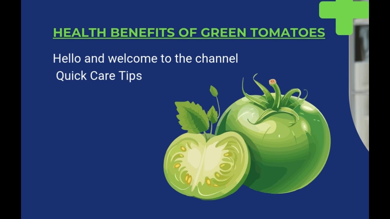 Health Benefits of Green Tomatoes