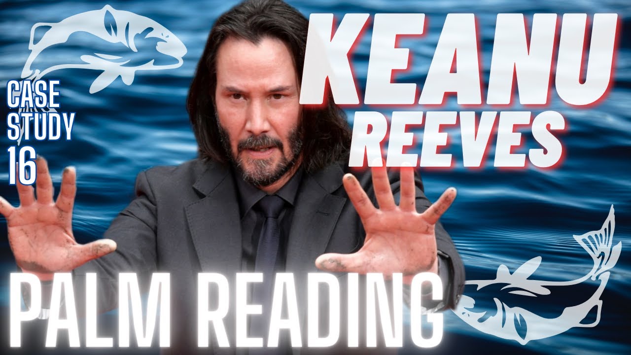 🔮 Keanu Reeves Palm Reading | Kind Soul, Painful Past & Love Life REVEALED!