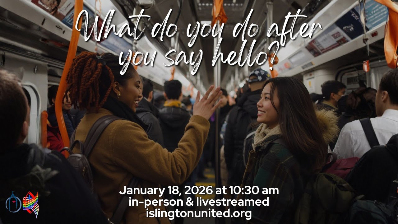 Sunday Worship Service - What Do You Do After You Say Hello? - January 18, 2026 at 10:30 am