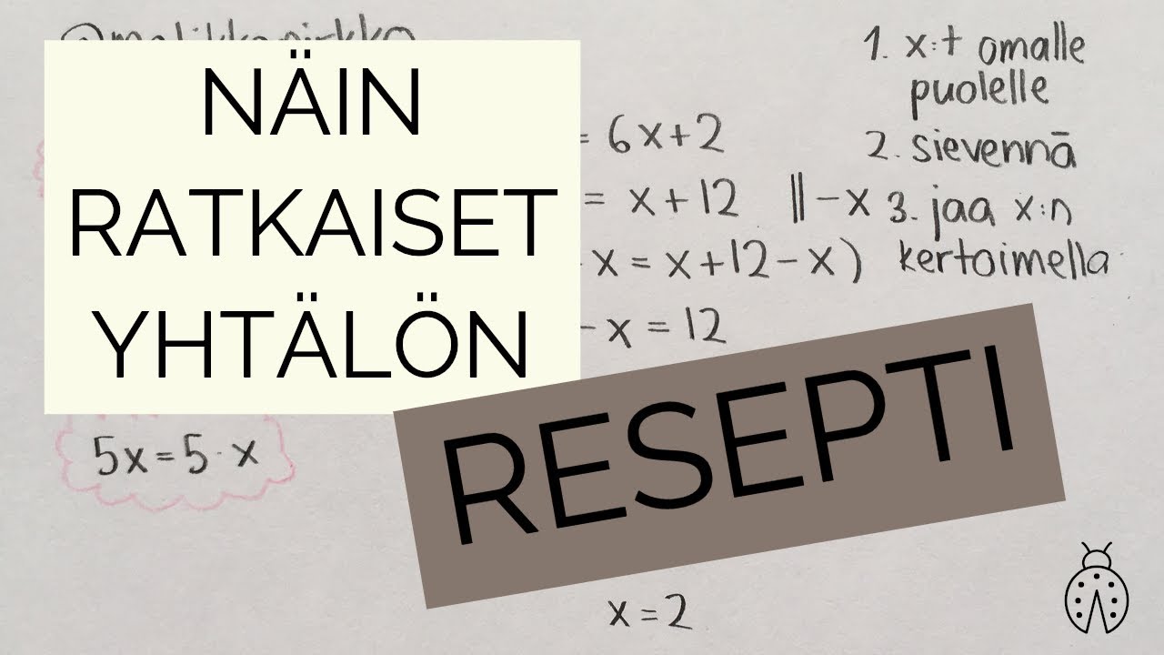 Yhtälön ratkaiseminen 👩‍🍳 Resepti! // Matikkapirkko