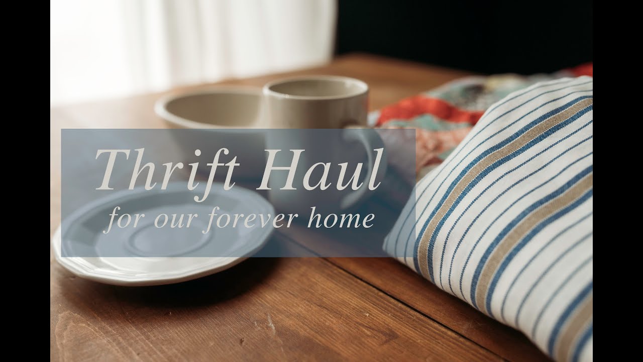 Thrifting Haul For Our Forever Home | Furnishing A Home On A Budget
