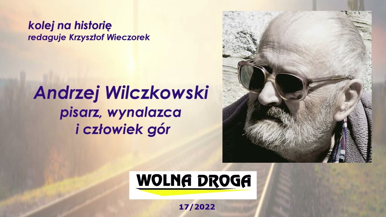 Andrzej Wilczkowski &ndash; pisarz, wynalazca i człowiek g&oacute;r