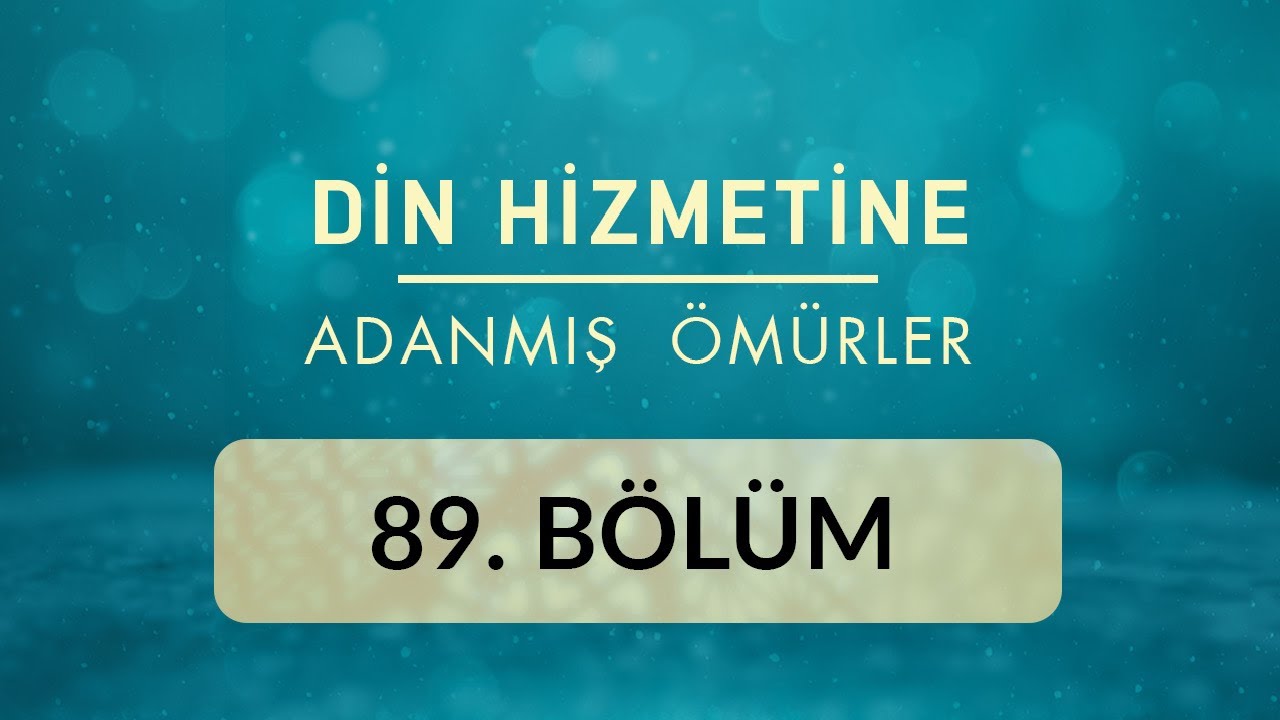 Cevdet Maşalı - Din Hizmetine Adanmış Ömürler 89.Bölüm