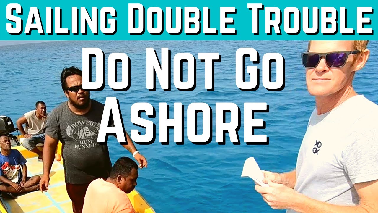 Sailing to remote Atoll and refused entry EP70