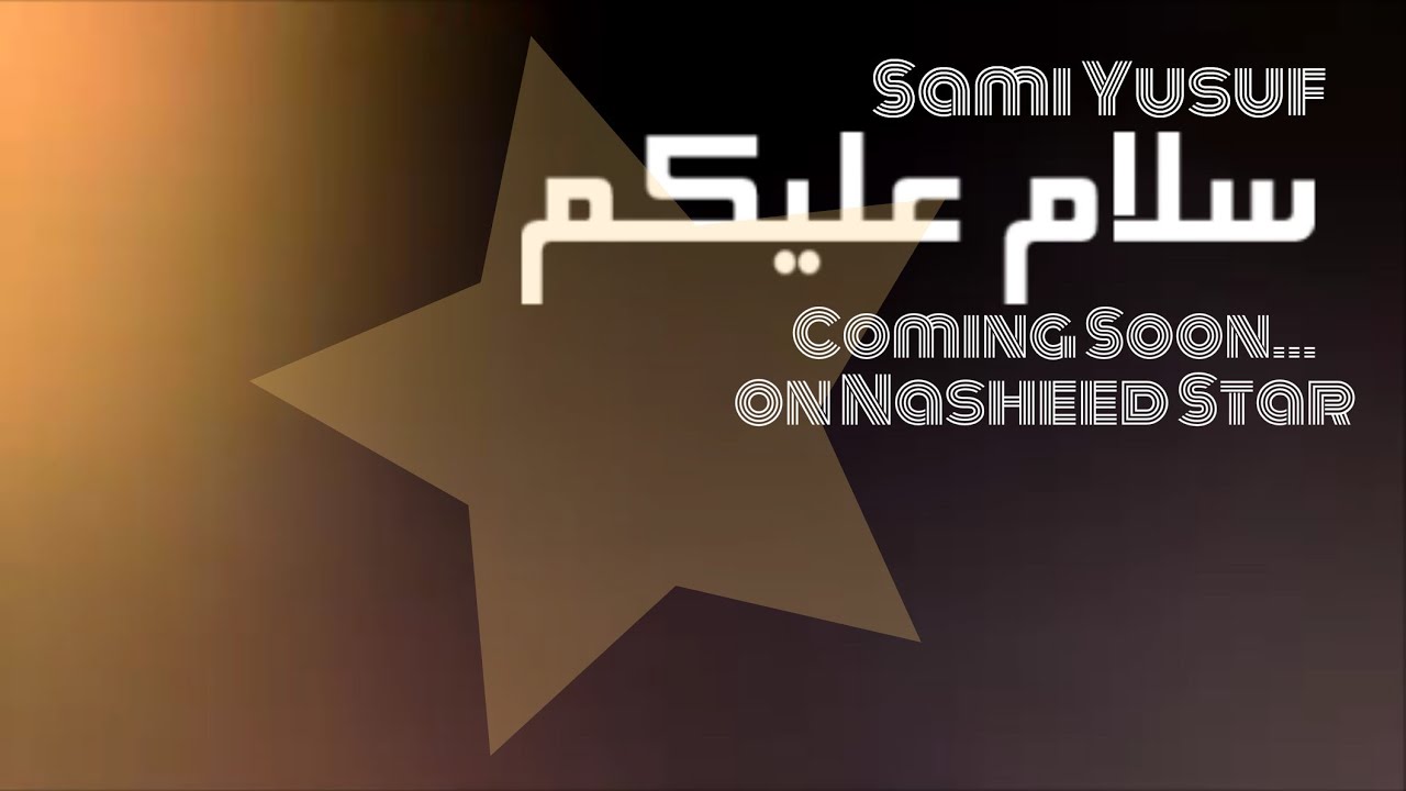 Sami Yusuf - Salaam | Coming Soon on Nasheed Star