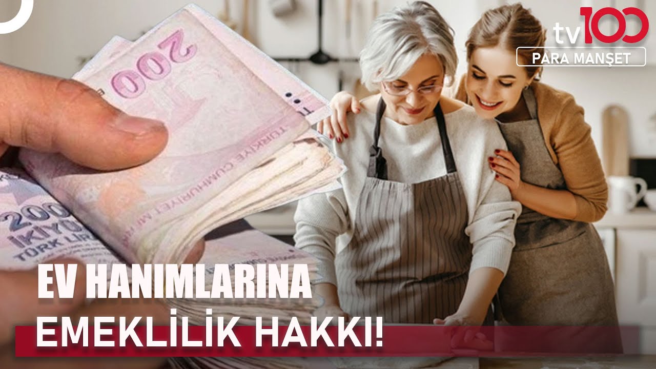 Ev Kadınları Nasıl Emekli Olacak? | Para Manşet