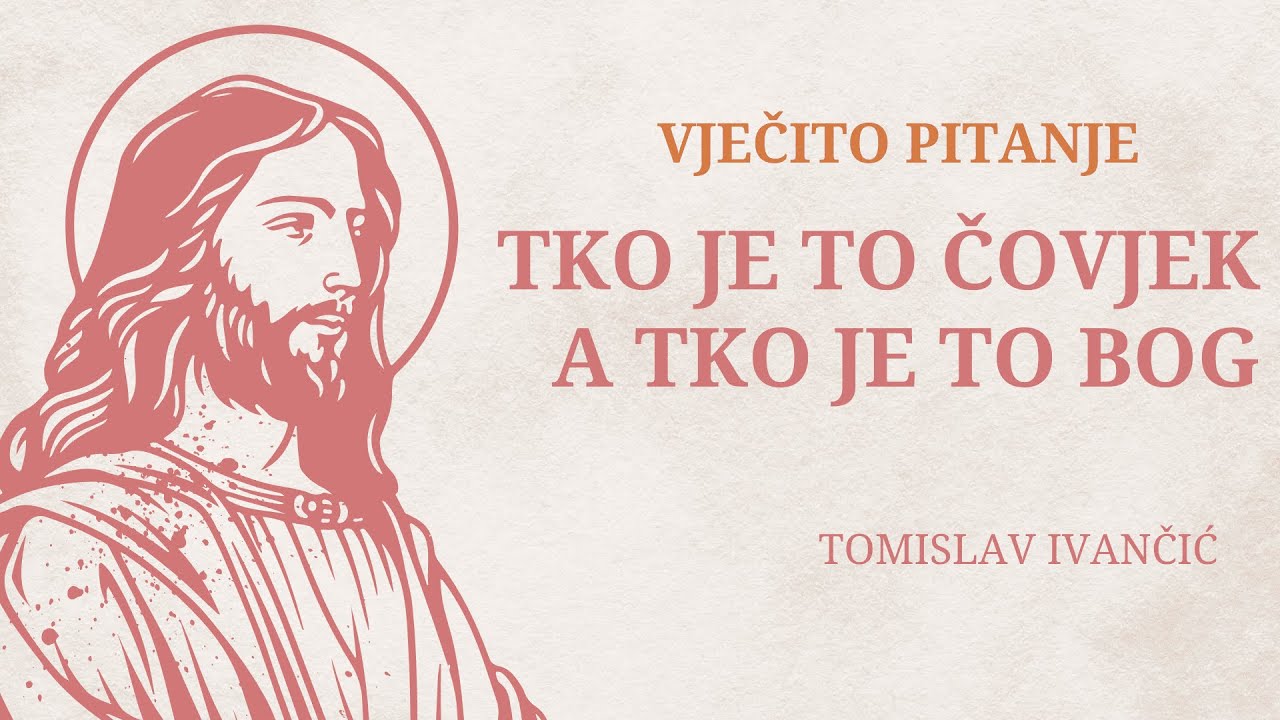 Tomislav Ivančić - Vječito Pitanje Tko Je To Čovjek, A Tko Je Bog