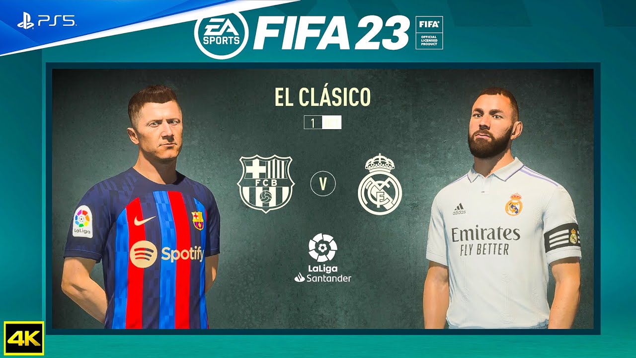 FIFA 23 - Real Madrid Vs Barcelona - El Clasico | La Liga | PS5 Next Gen Gameplay 4K