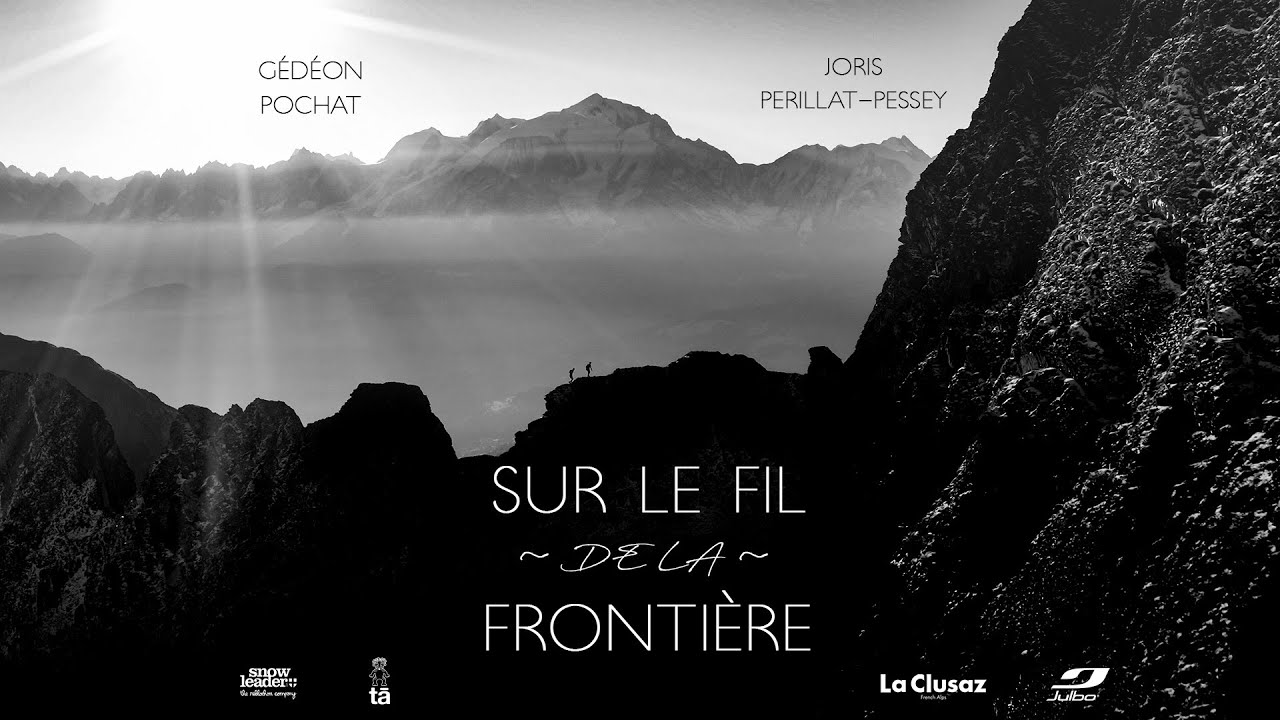 Sur le Fil de la Frontière - LE FILM | Gédéon Pochat et Joris Perillat Pessey