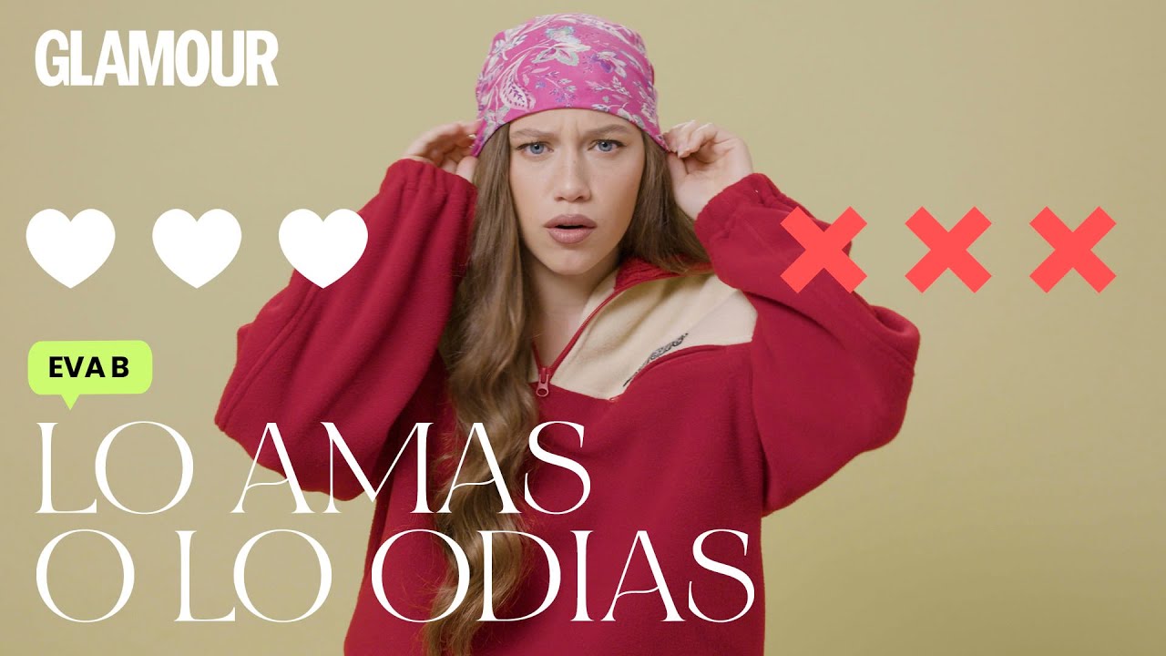 Eva B en 'Lo amas o lo odias' | Glamour España