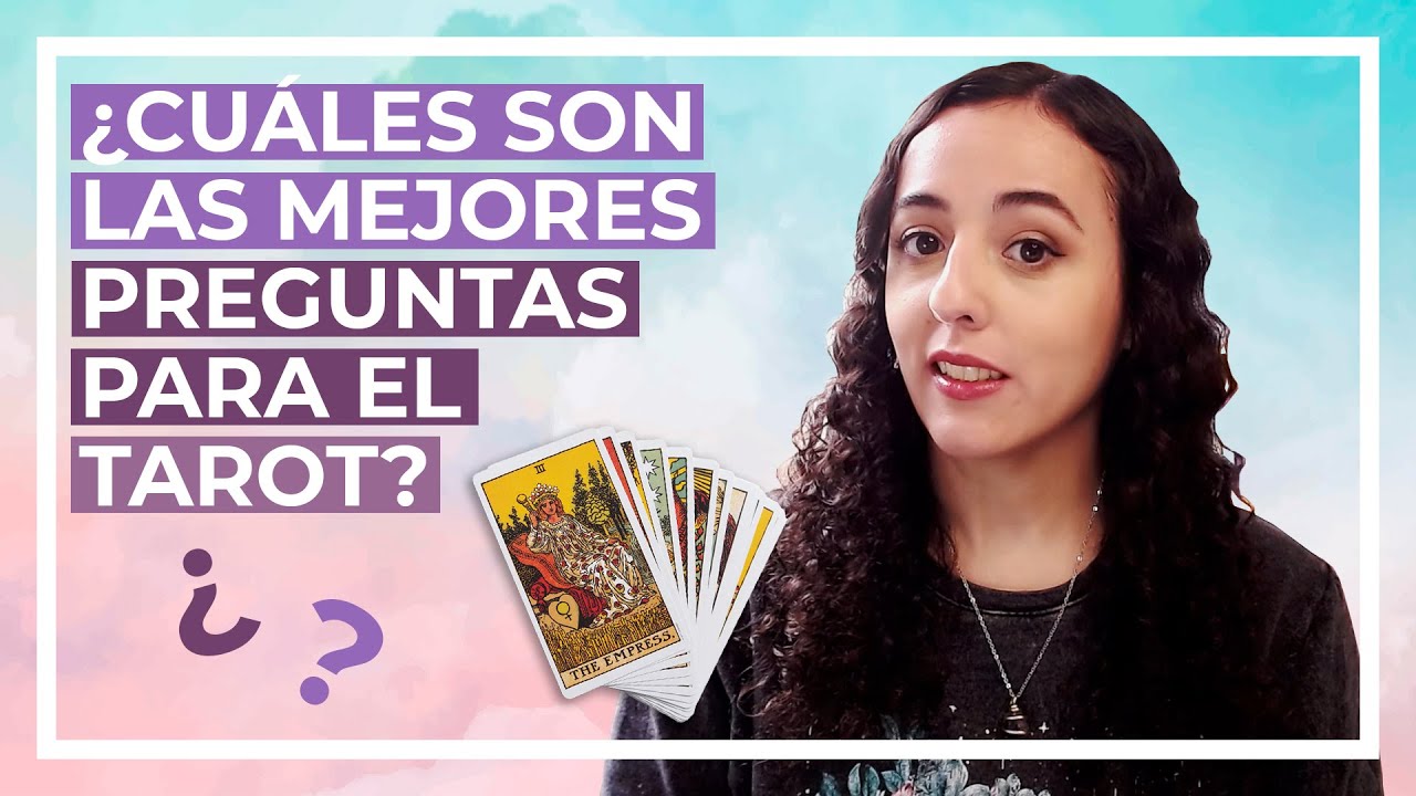 ¿Cuáles son las mejores preguntas para hacerle al Tarot? | Tarot con Giu