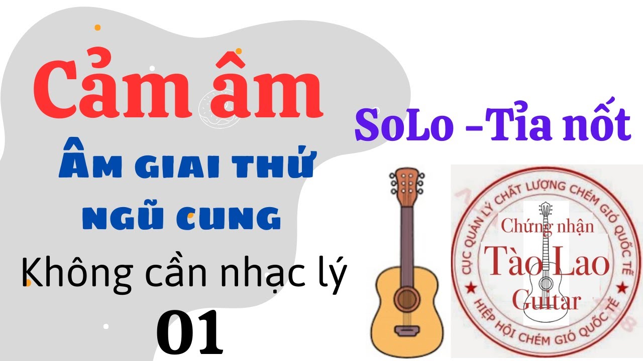 ##1 - SOLO guitar 🎸 : C&aacute;ch đơn giản d&agrave;nh cho bạn kh&ocirc;ng biết nhạc l&yacute; phần 1
