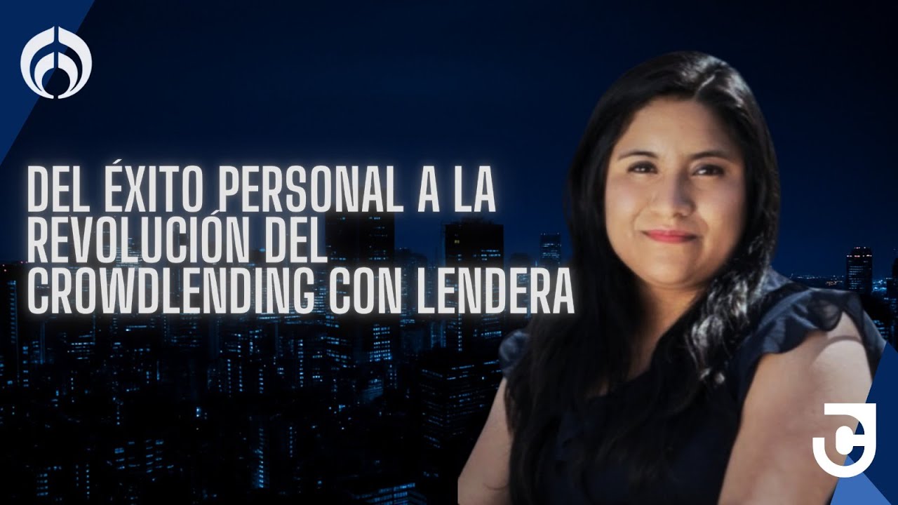 Lendera, la plataforma mexicana que est&aacute; cambiando el juego de las inversiones inteligentes
