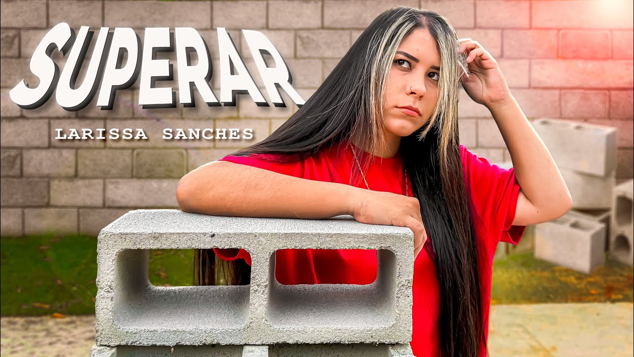 LARISSA SANCHES - SUPERAR (OFICIAL)