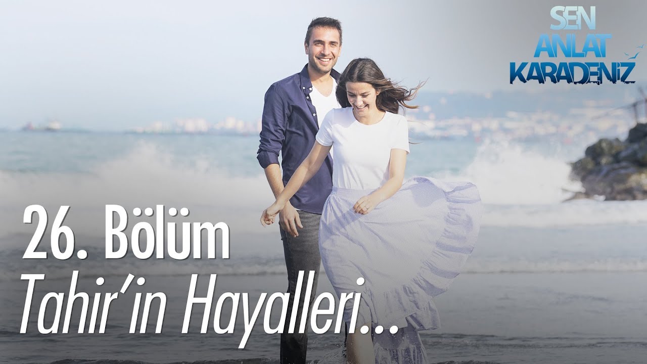 Tahir'in hayalleri... -  Sen Anlat Karadeniz 26. Bölüm