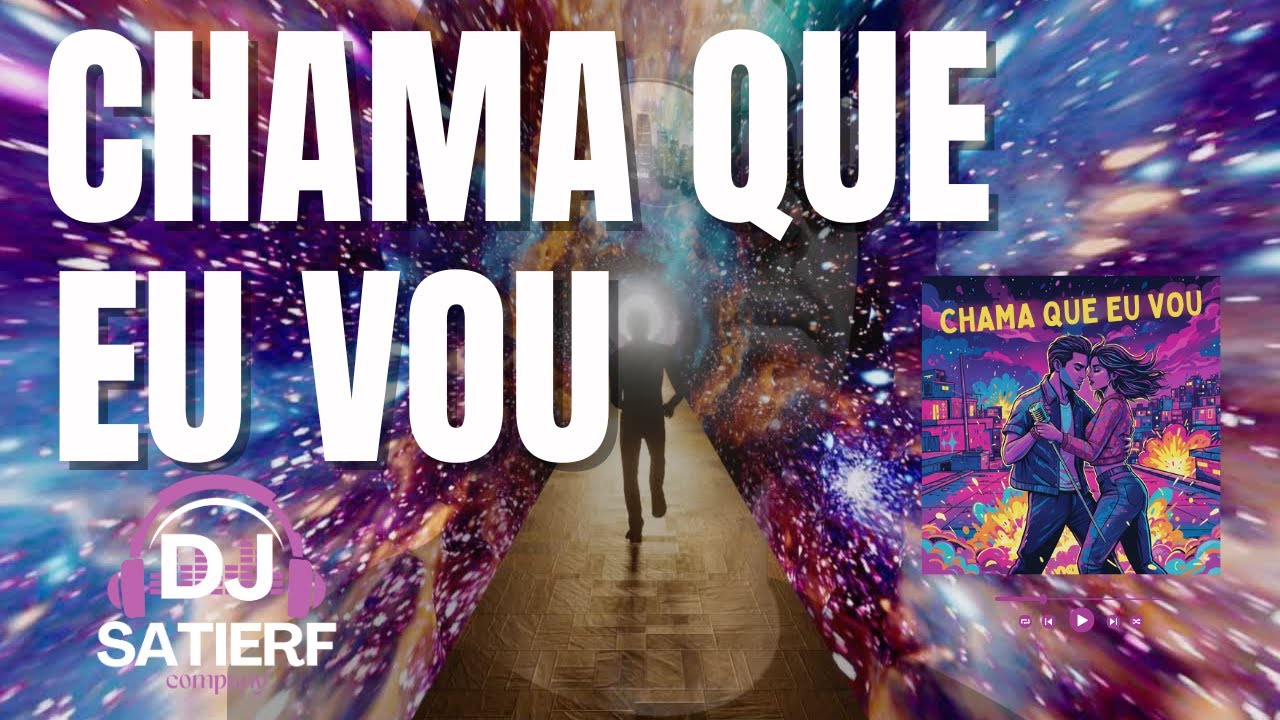 🎧 DJ SATIERF — CHAMA QUE EU VOU
