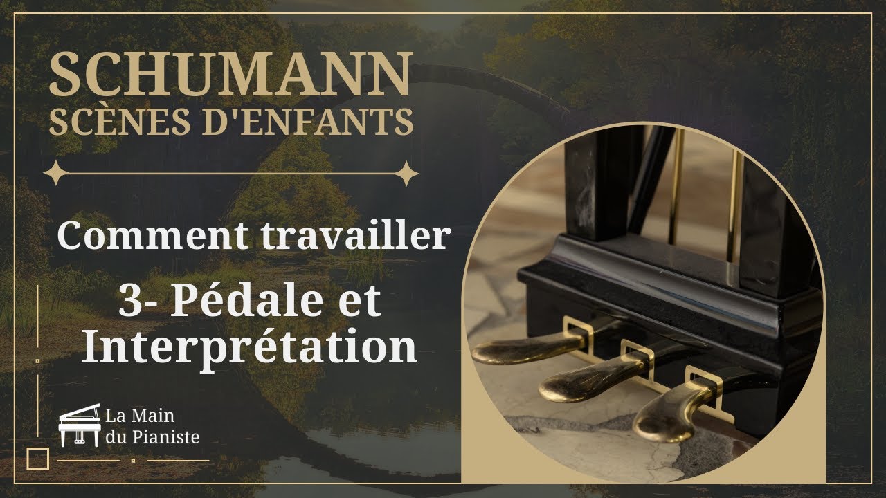 [3/3] Pédale et interprétation  | Schumann - 