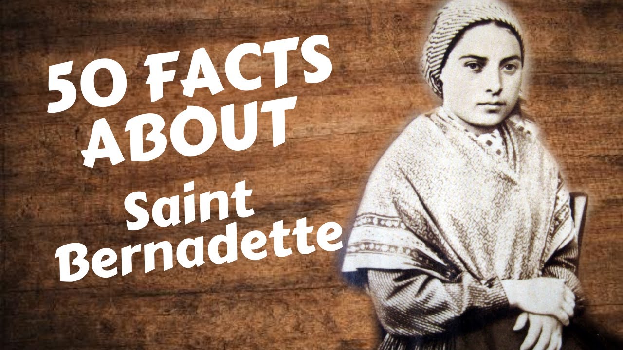 50 Facts about Saint Bernadette | Palavra Viva Catholic Community
