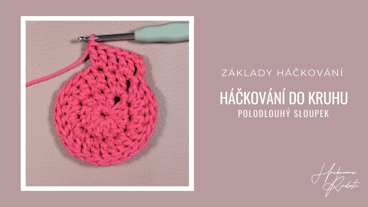 ZÁKLADY HÁČKOVÁNÍ | HÁČKOVÁNÍ DO KRUHU - POLODLOUHÝ SLOUPEK