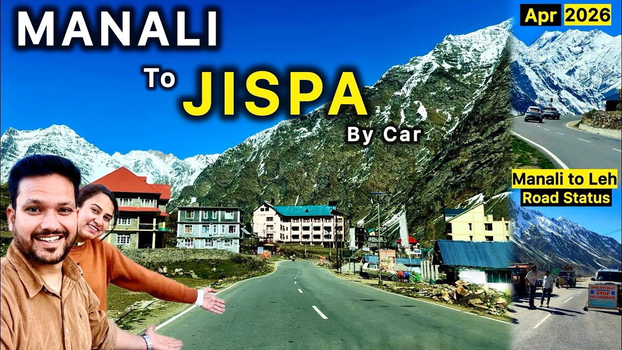Manali to Jispa By Road | Manali to Jispa by Car | Manali Leh Highway Update | Jispa Road Trip