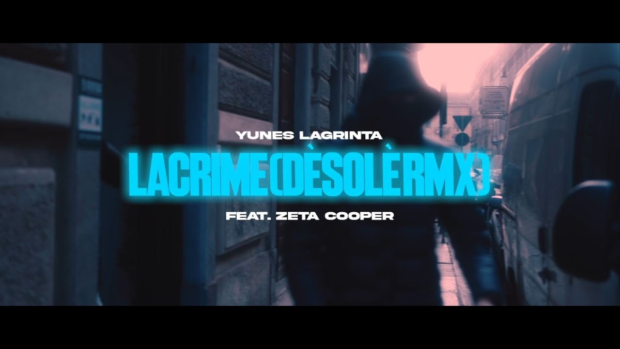 Yunes LaGrintaa feat. Zeta Cooper - Lacrime (Dèsolè RMX) prod. Twelverizz