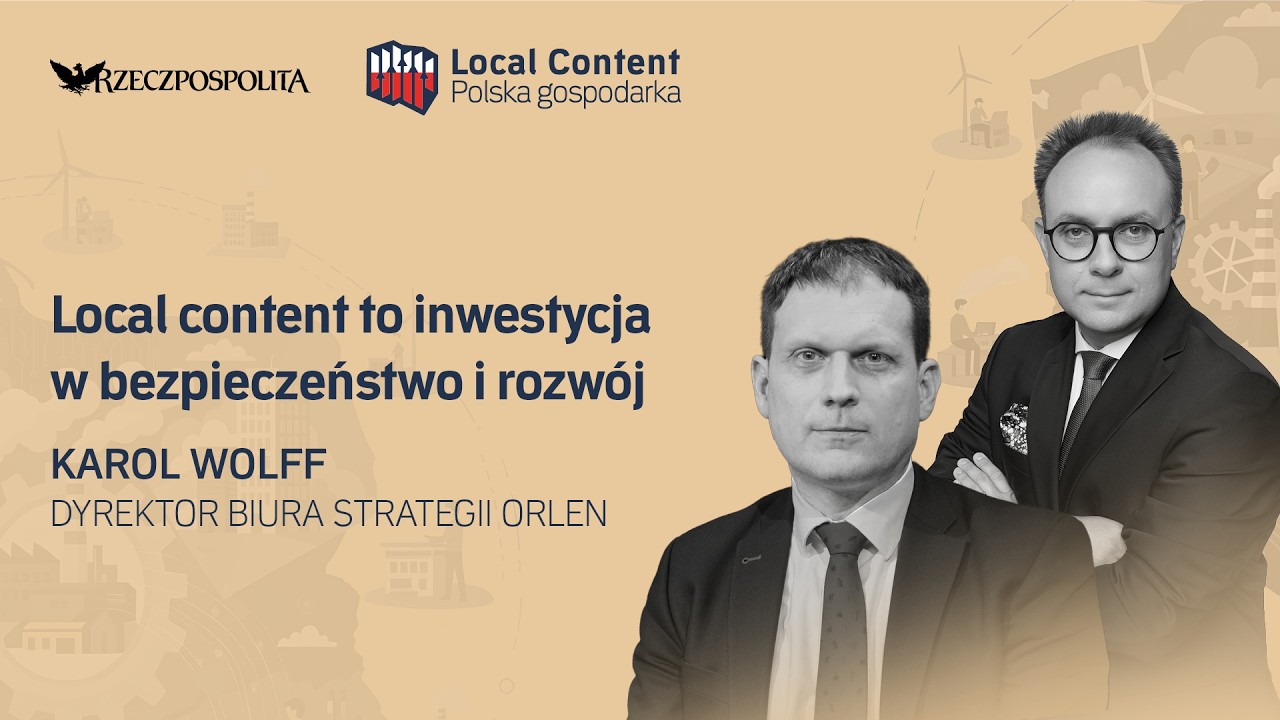 Local content to inwestycja w bezpieczeństwo i rozw&oacute;j