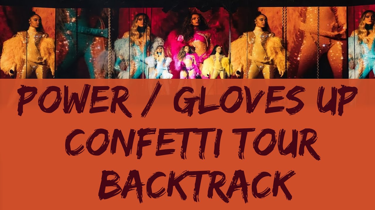 Little Mix - Power / Gloves Up | Confetti Tour (Live Instrumental + BGV)