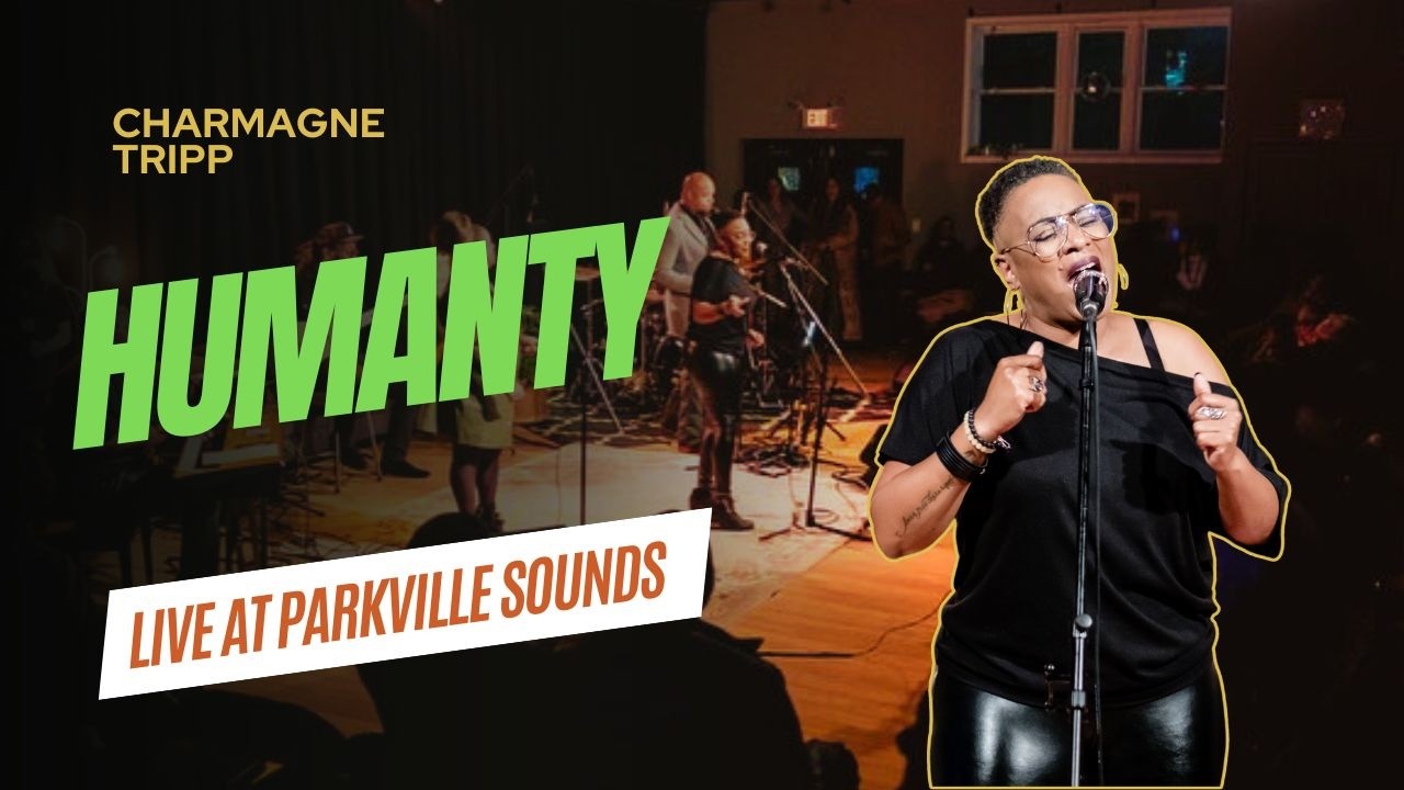 Humanity | Live at Parkville Sounds - Charmagne Tripp
