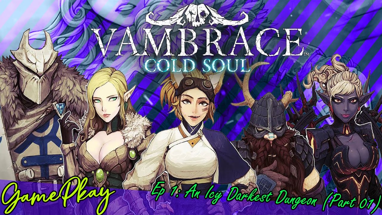 Vambrace: Cold Soul - Ep 1: AN ICY DARKEST DUNGEON - Part 1 - [Gameplay/Walkthrough]