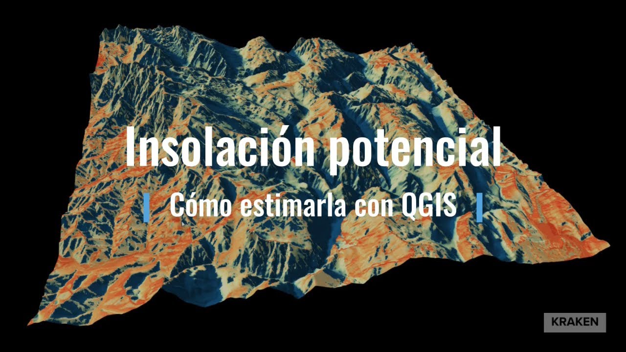 Insolación e irradiancia ¿cómo se estiman con QGIS?