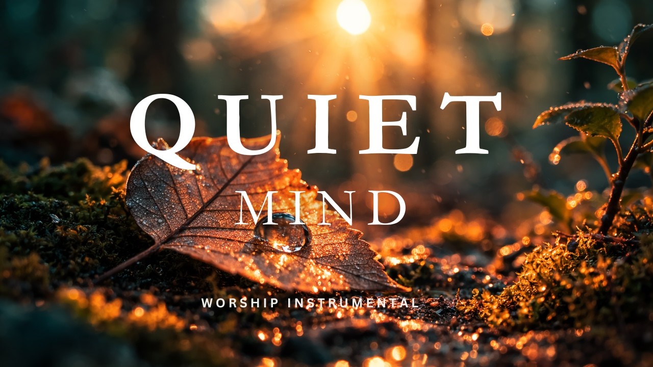 Rest Your Mind | Peaceful Worship Instrumental | Prayer & Stillness | Sleep