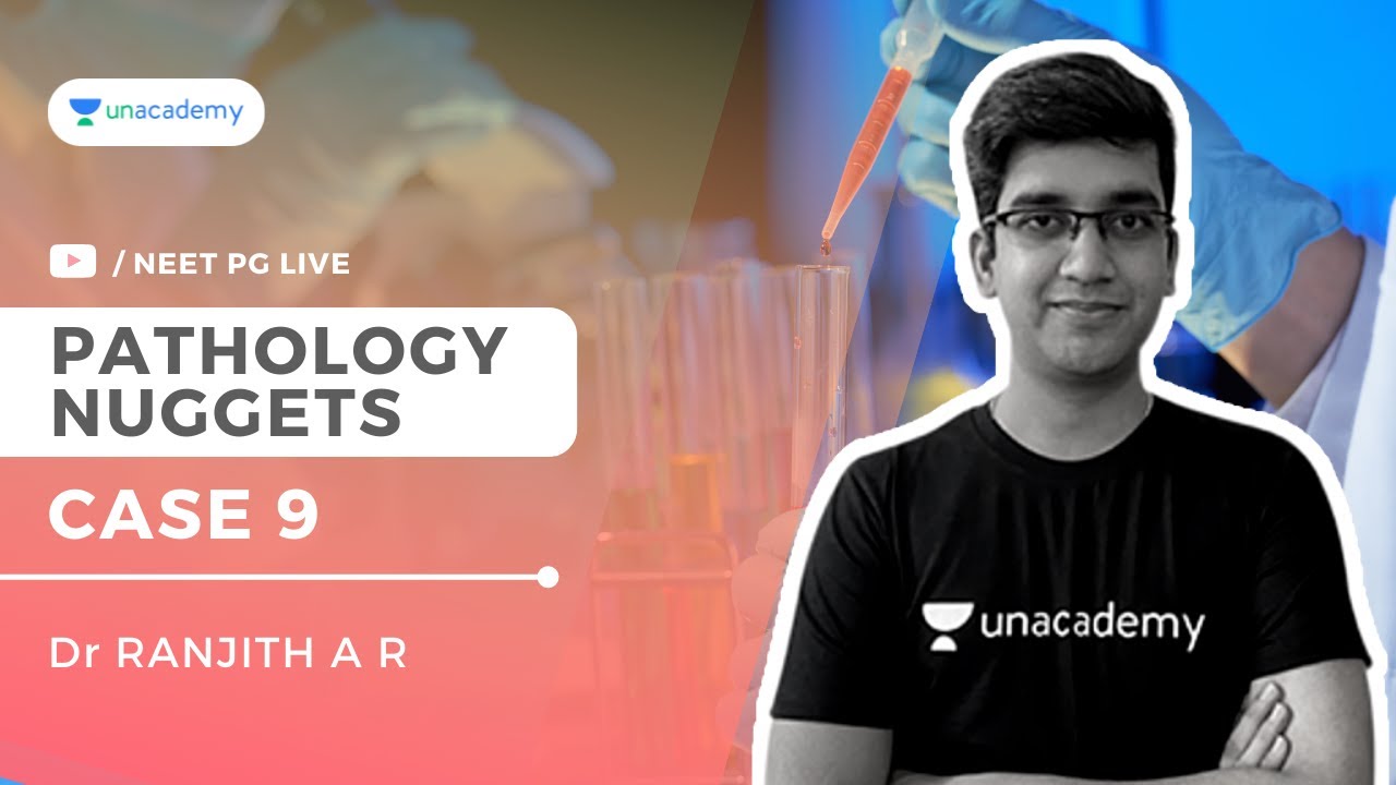 Pathology Nuggets: Case 9 | Dr Ranjith A R