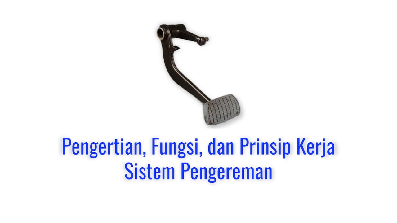 Pengertian, Fungsi, dan Prinsip Kerja Sistem Pengereman