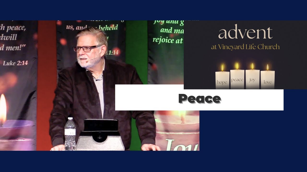 Advent at Vineyard Life Church (Week 2) - Peace | Tony Portell