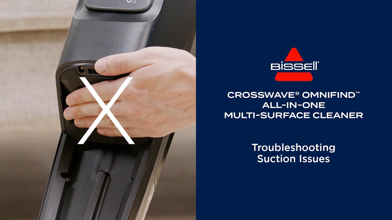 Troubleshooting Suction Issues | CrossWave® OmniFind™ All-in-One Multi-Surface Cleaner