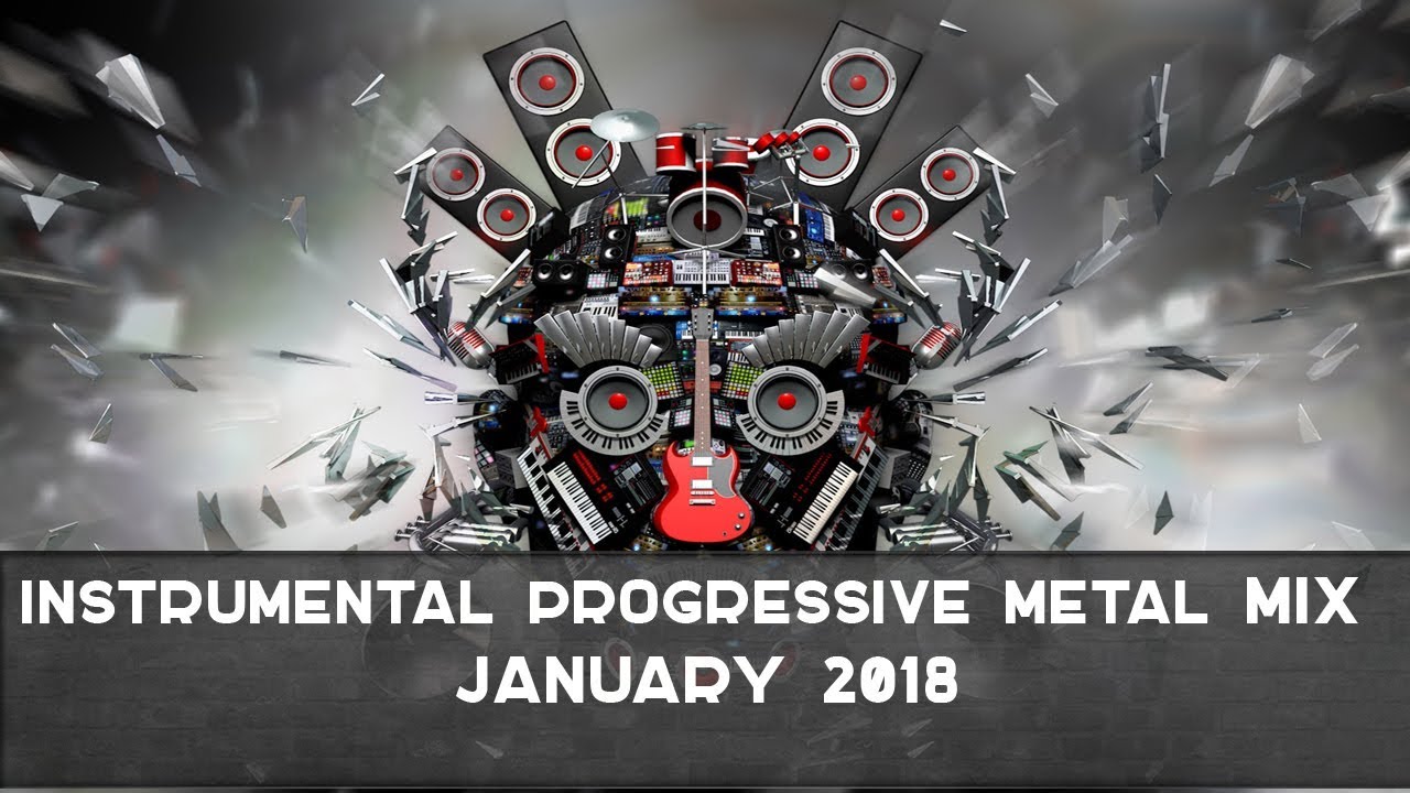 Instrumental Progressive Metal Mix - January 2018