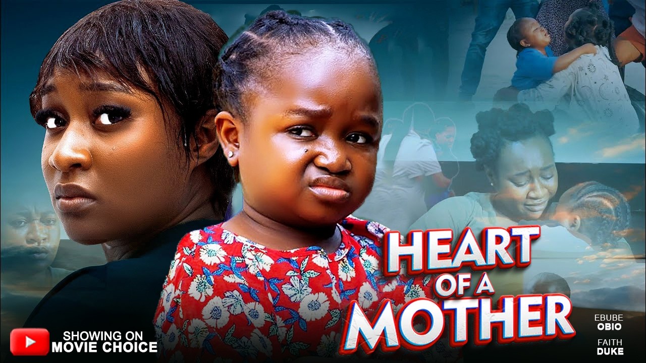 HEART OF A MOTHER (Full Movie) - BEST OF EBUBE OBIO & FAITH DUKE | Latest 2026 Nollywood Full Movie