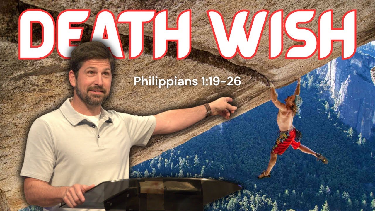Death Wish | Philippians 1:19-26