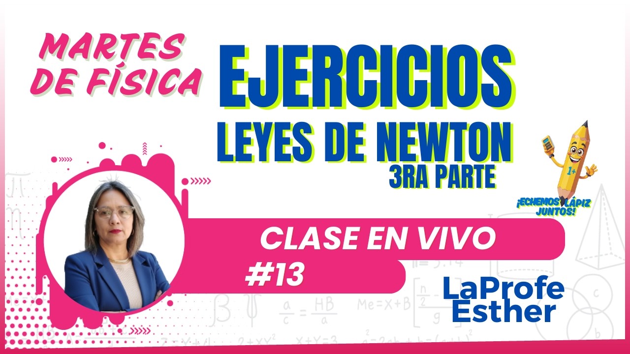 3era parte Leyes de Newton Ejercicios (Directo #11) Área: Física 3er año