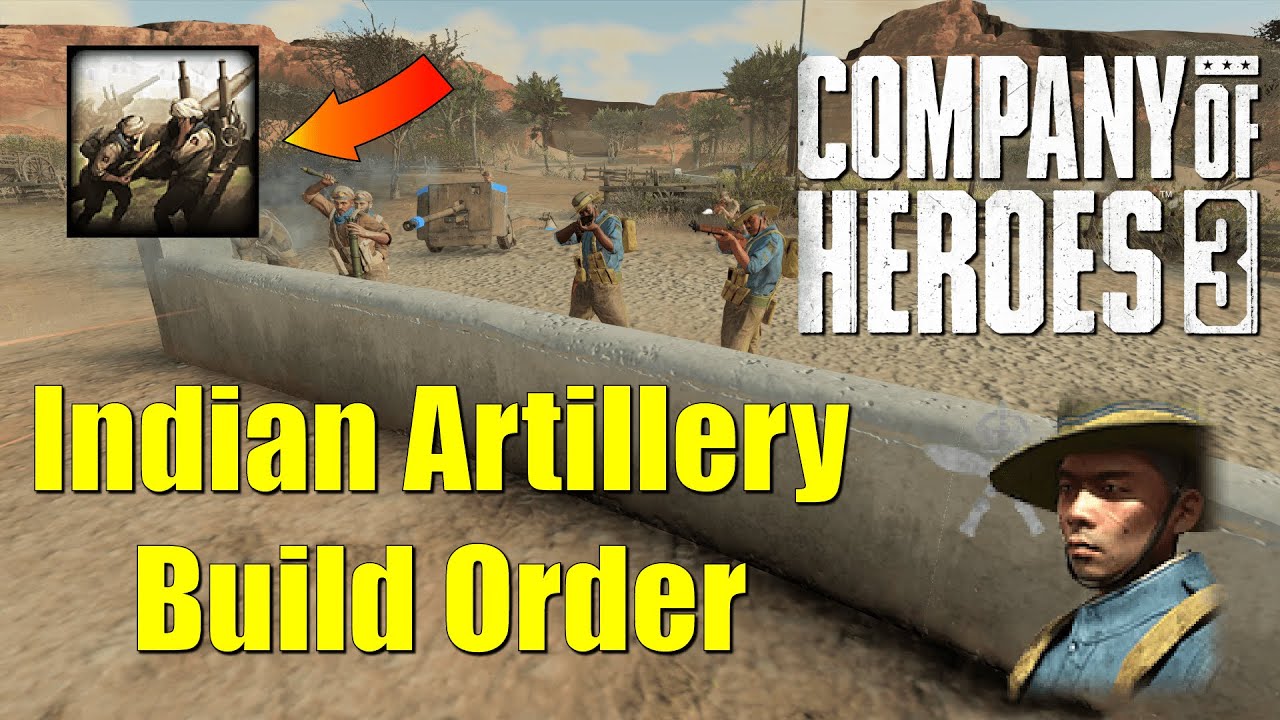Indian Artillery Build Guide | Company Of Heroes 3 British Build Guide