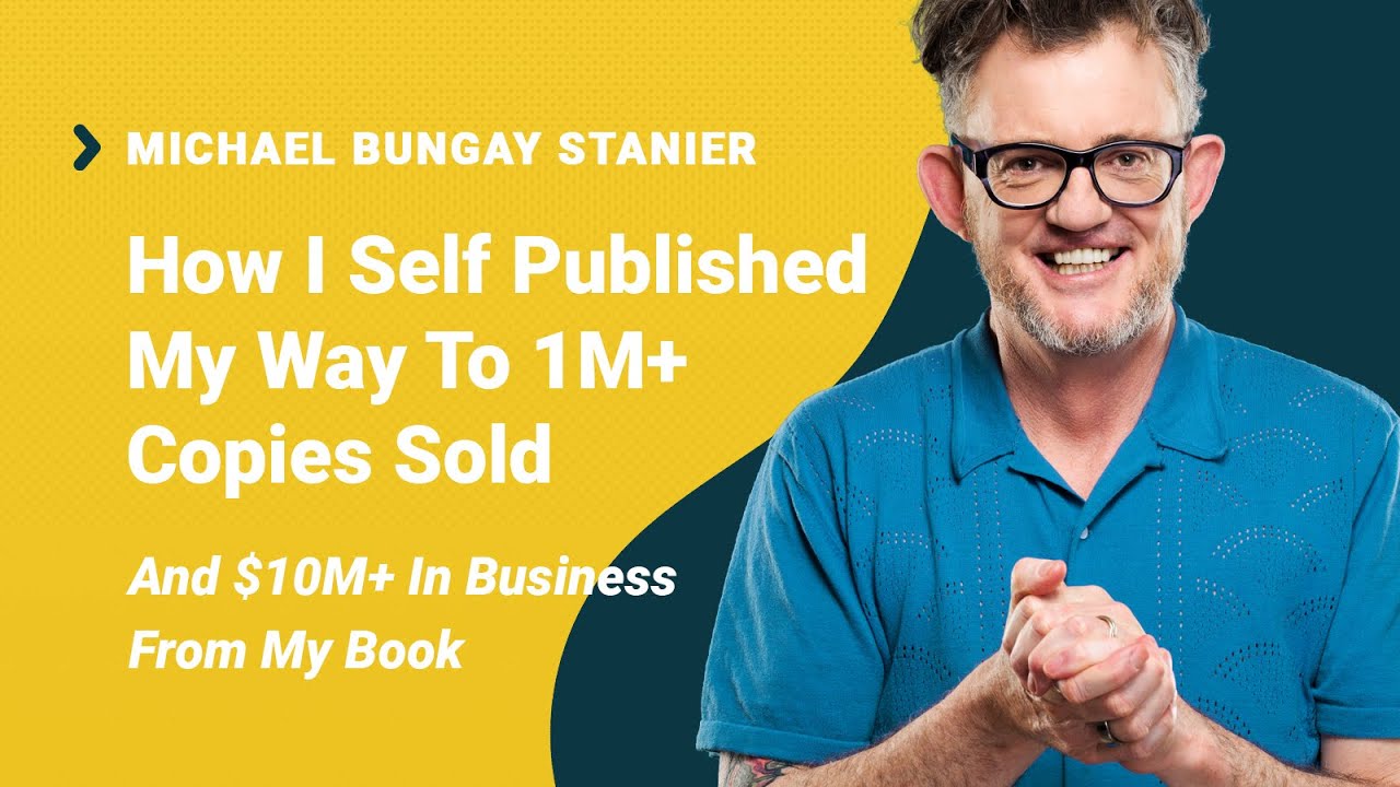 SPS 129: Self Published his Way To 1M+ Copies Sold And $10M+ (Michael Bungay Stanier Interview)