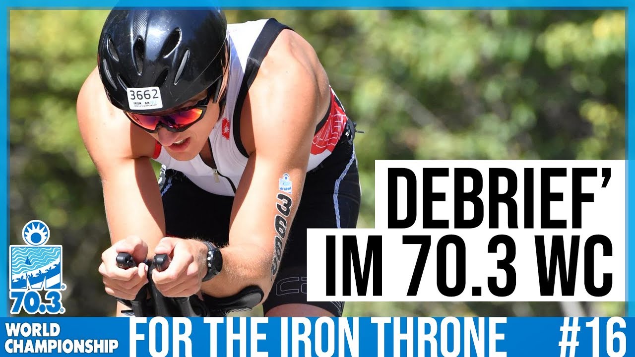 Debriefing Ironman 70.3 world championship 2019 - For the Iron Throne FINAL