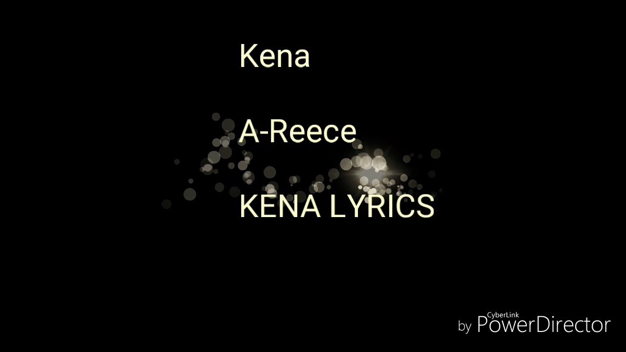 A-Reece Kena Lyrics