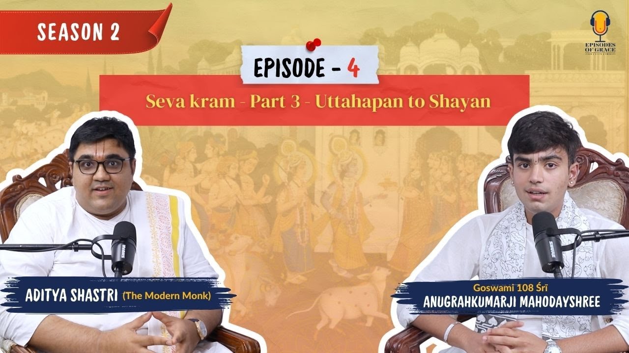 Uttahapan to Shayan | Seva Kram – Part 3 | In the Tender Care of Prabhu Sukh