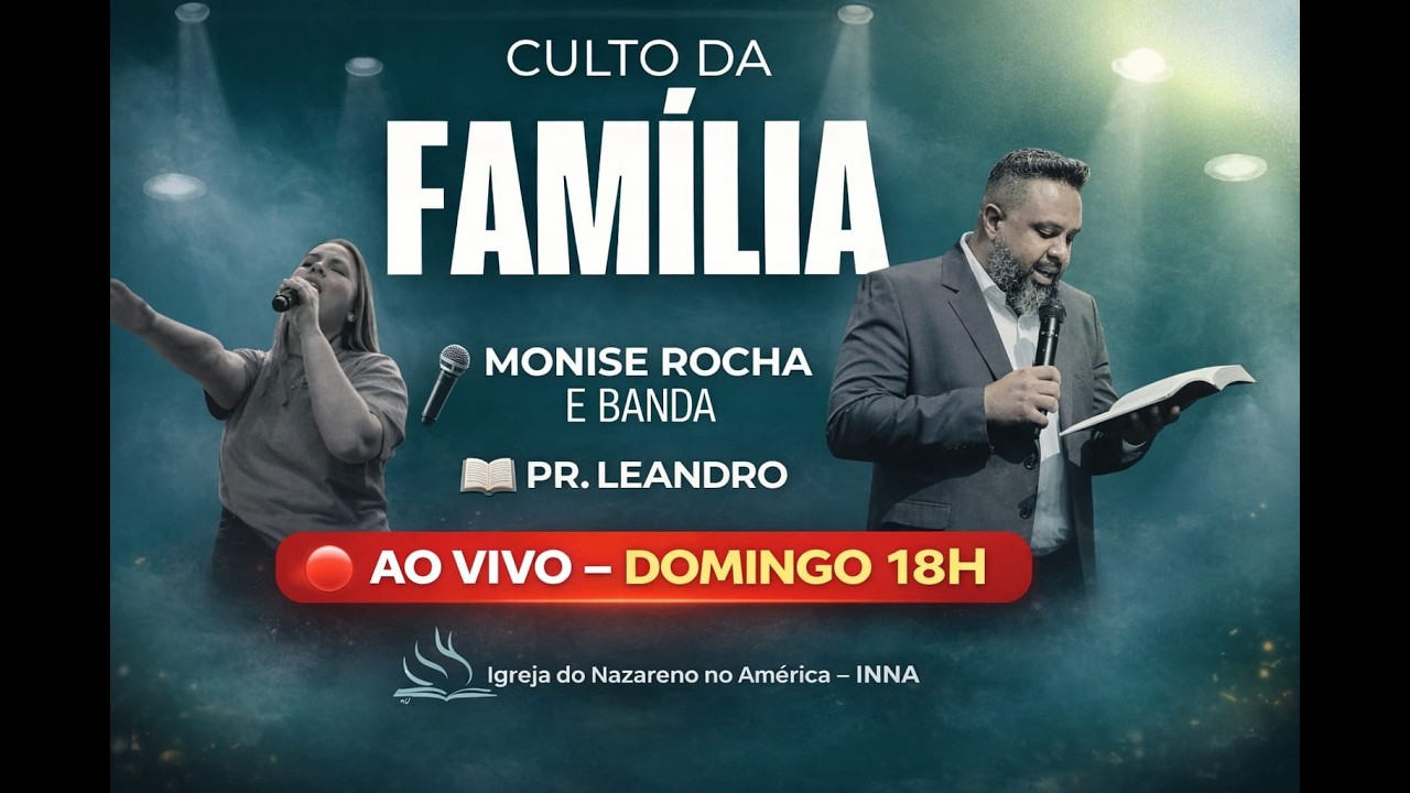 CULTO DA FAMÍLIA | IGREJA DO NAZARENO NO AMÉRICA (INNA) | AO VIVO
